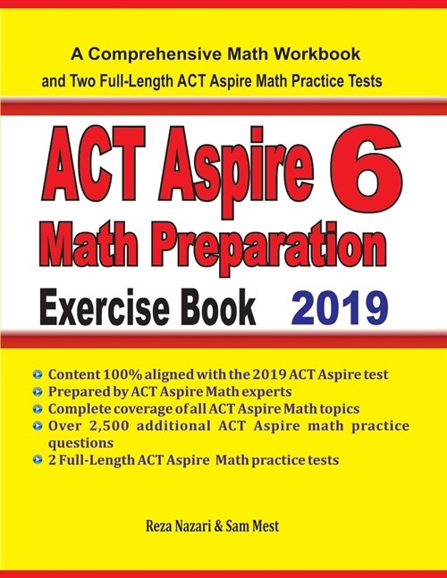 ACT Aspire 6 Math Preparation Exercise Book: A Comprehensive Math Workbook and Two Full-Length ACT Aspire 6 Math Practice Tests (Paperback)