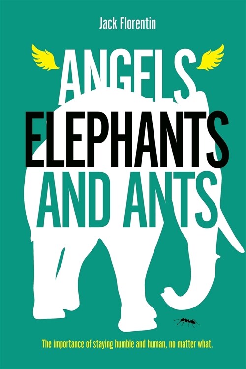 Angels, Elephants and Ants (Paperback, First Printing)