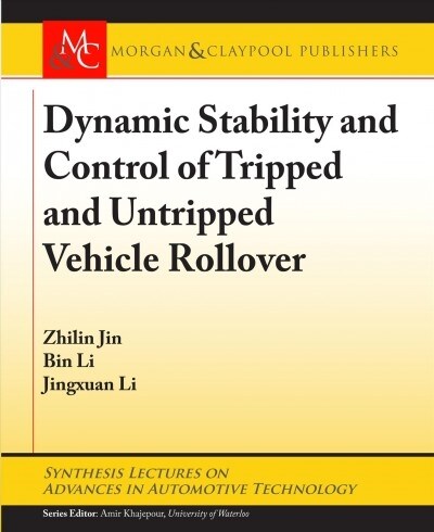 Dynamic Stability and Control of Tripped and Untripped Vehicle Rollover (Paperback)