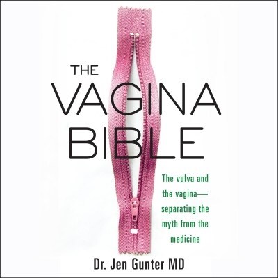 The Vagina Bible: The Vulva and the Vagina-Separating the Myth from the Medicine (Audio CD)