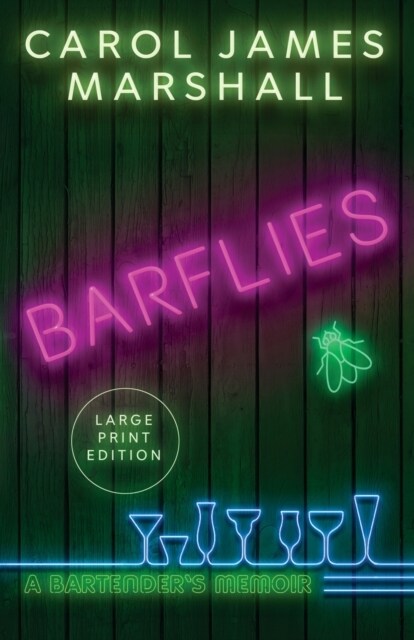 Barflies: A Bartenders Memoir (Paperback)