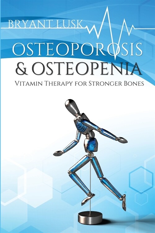 Osteoporosis & Osteopenia: Vitamin Therapy for Stronger Bones (Paperback)
