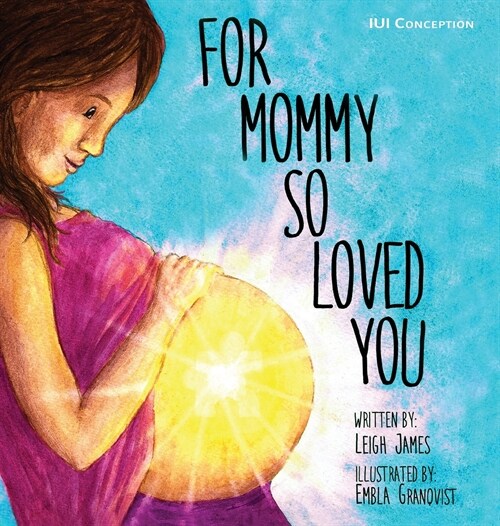 For Mommy So Loved You: Iui (Hardcover)