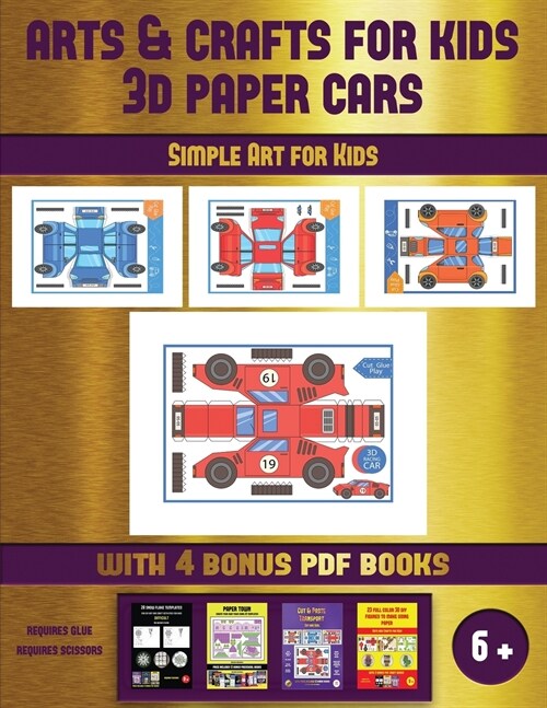 Simple Art for Kids (Arts and Crafts for kids - 3D Paper Cars): A great DIY paper craft gift for kids that offers hours of fun (Paperback)