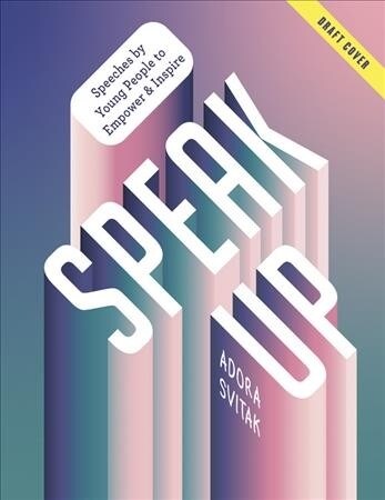 Speak Up! : Speeches by young people to empower and inspire (Hardcover)