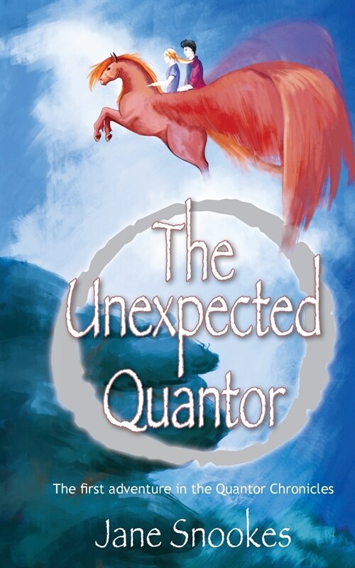 The Unexpected Quantor: First in the Quantor Chronicles series (Paperback)