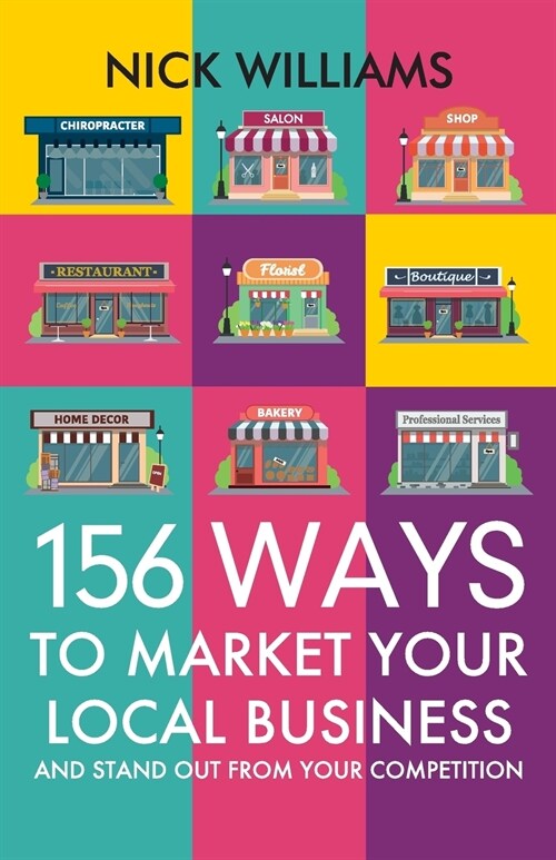 156 Ways To Market Your Local Business: And Stand Out From Your Competition (Paperback)