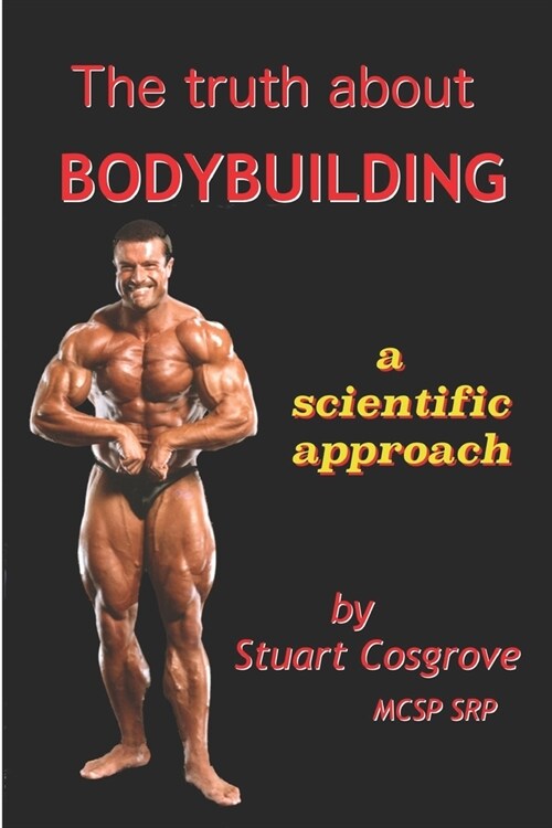 The Truth About Bodybuilding (Paperback)