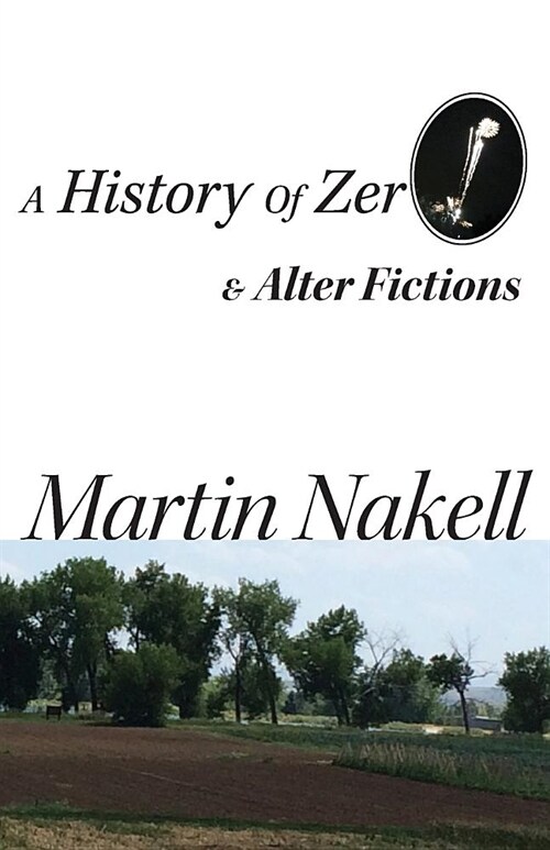 A History of Zero & Alter Fictions (Paperback)