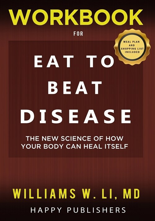 WORKBOOK for Eat To Beat Disease: The New Science of How Your Body Can Heal itself: Meal Plan and Shopping List Included (Paperback)