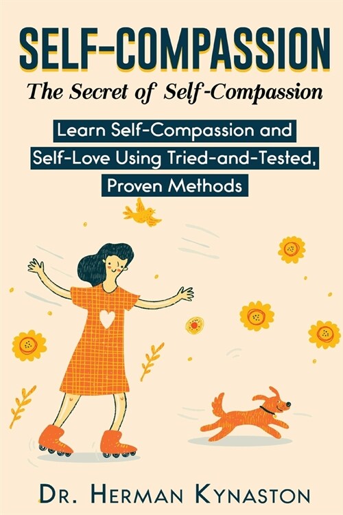 Self-Compassion: The Secret of Self-Compassion (Paperback)