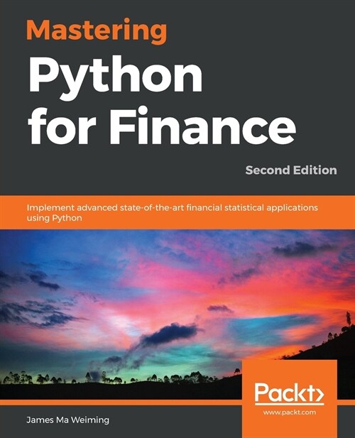 Mastering Python for Finance : Implement advanced state-of-the-art financial statistical applications using Python, 2nd Edition (Paperback, 2 Revised edition)