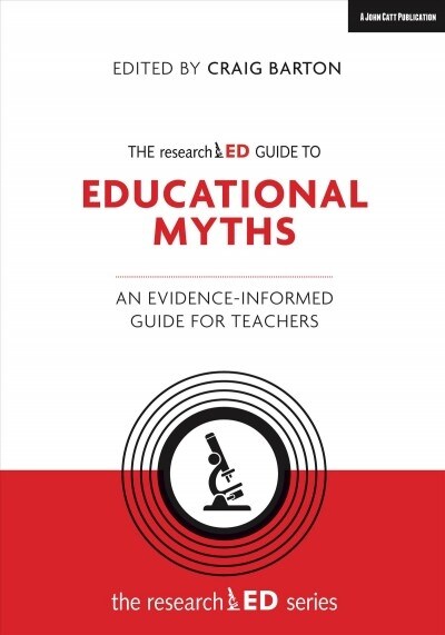 The researchED Guide to Education Myths: An evidence-informed guide for teachers (Paperback)