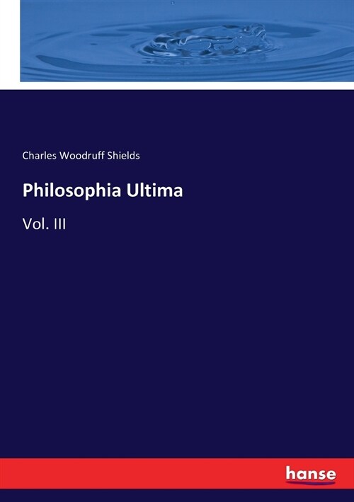 Philosophia Ultima: Vol. III (Paperback)