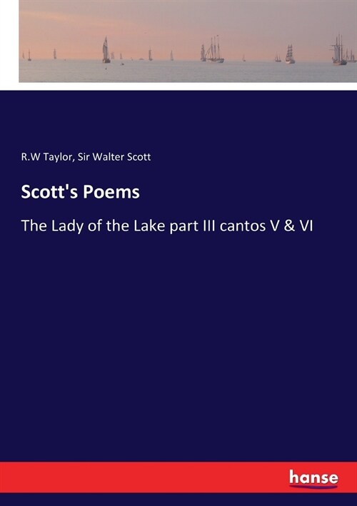 Scotts Poems: The Lady of the Lake part III cantos V & VI (Paperback)