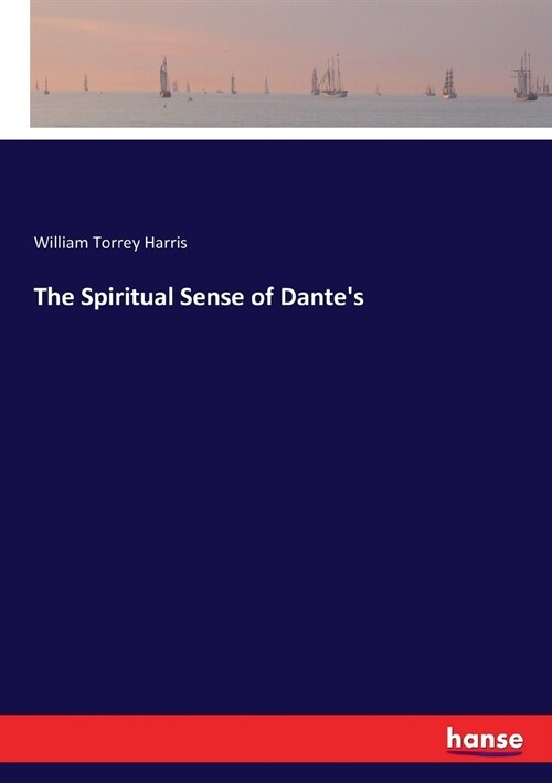 The Spiritual Sense of Dantes (Paperback)