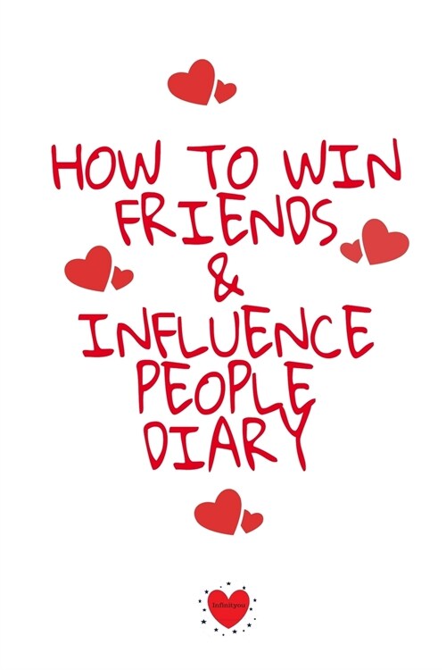 How To Win Friends And Influence People Agenda: Write Down Your Favorite Things, Gratitude, Inspirations, Quotes, Sayings & Notes About Your Secrets O (Paperback)
