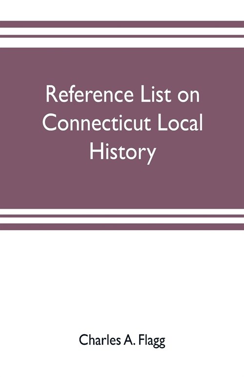 Reference list on Connecticut local history (Paperback)