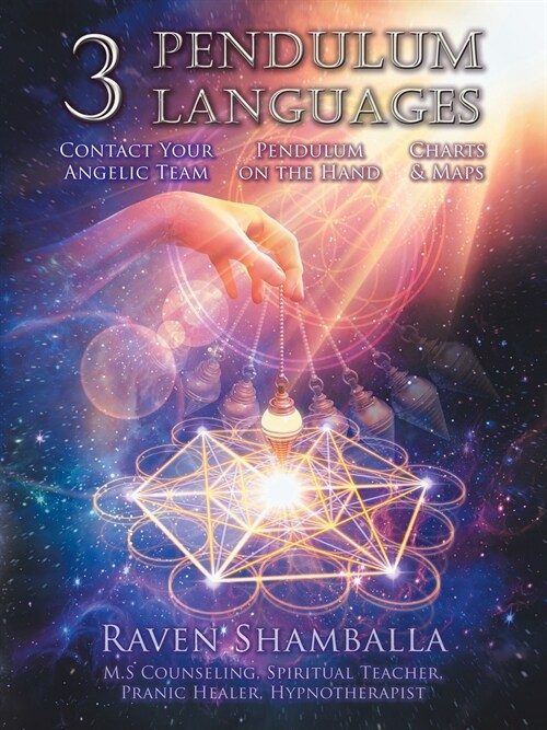 3 Pendulum Languages: Contact Your Angelic Team, Pendulum on the Hand & Charts and Maps (Paperback)