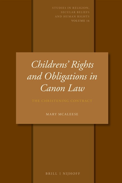 Childrens Rights and Obligations in Canon Law: The Christening Contract (Hardcover)