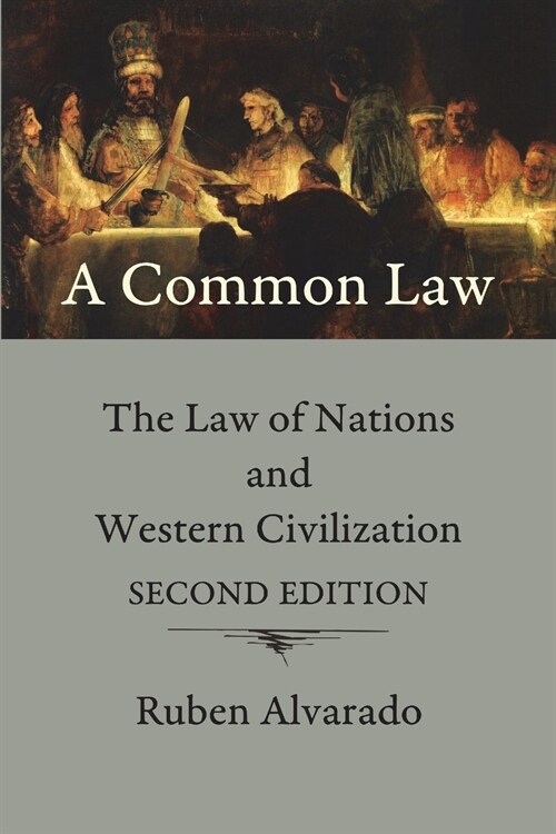 A Common Law: The Law of Nations and Western Civilization (Paperback, 2)