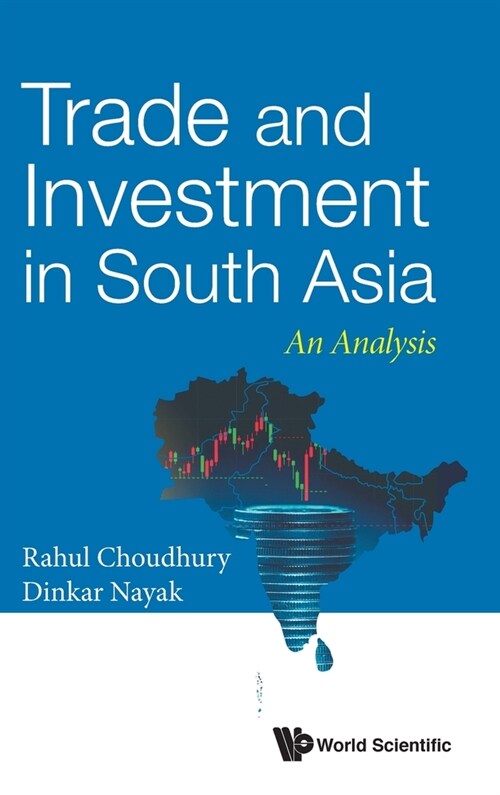 Trade and Investment in South Asia: An Analysis (Hardcover)
