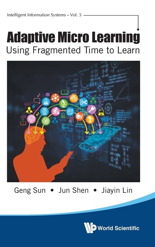 Adaptive Micro Learning: Using Fragmented Time to Learn (Hardcover)