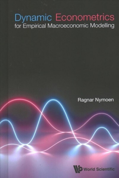 Dynamic Econometrics for Empirical Macroeconomic Modelling (Hardcover)