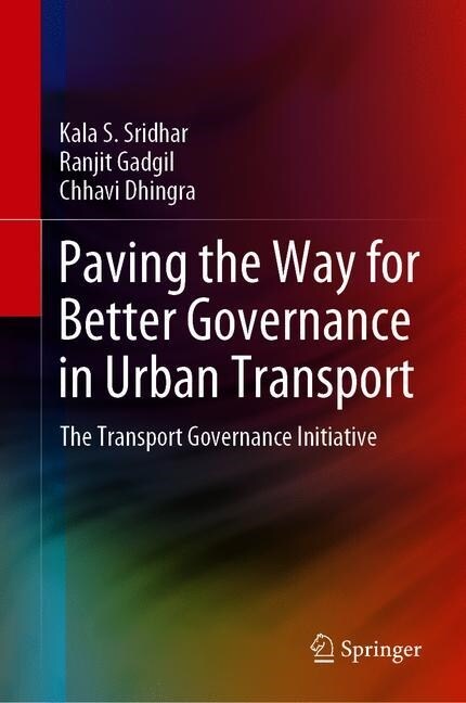 Paving the Way for Better Governance in Urban Transport: The Transport Governance Initiative (Hardcover, 2020)