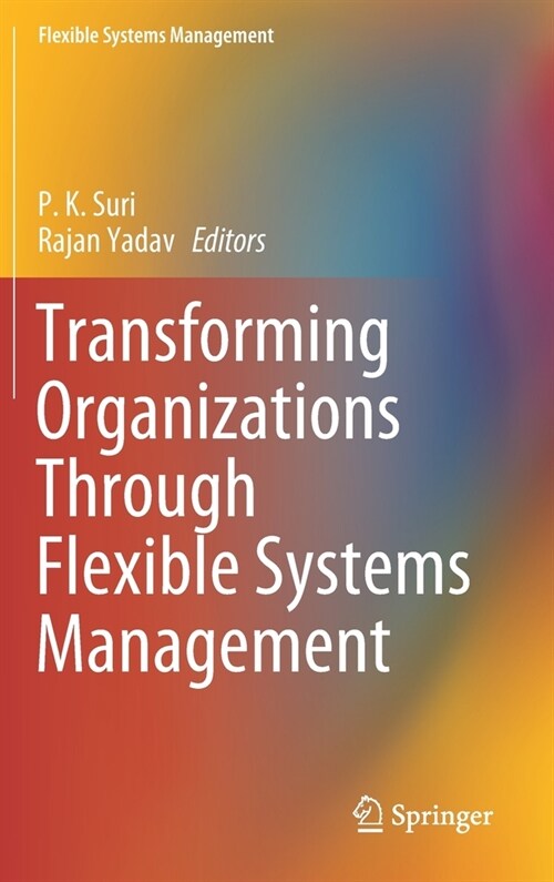 Transforming Organizations Through Flexible Systems Management (Hardcover, 2020)