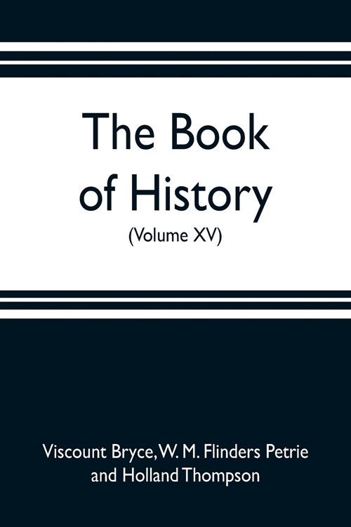 The book of history. A history of all nations from the earliest times to the present, with over 8,000 illustrations (Volume XV) (Paperback)