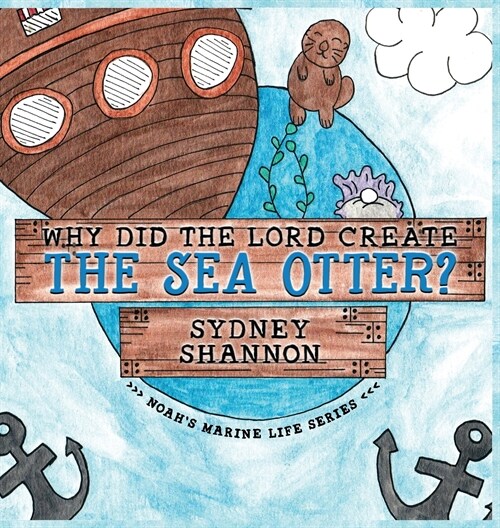 Why Did the Lord Create the Sea Otter? (Hardcover)
