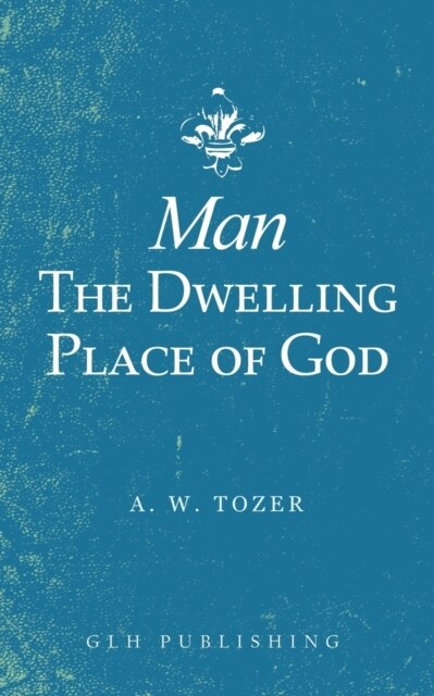 Man-The Dwelling Place of God (Paperback)