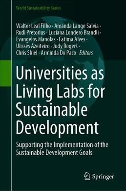 Universities as Living Labs for Sustainable Development: Supporting the Implementation of the Sustainable Development Goals (Paperback)