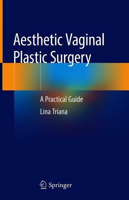 Aesthetic Vaginal Plastic Surgery: A Practical Guide (Hardcover, 2020)