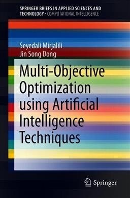 Multi-Objective Optimization Using Artificial Intelligence Techniques (Paperback, 2020)