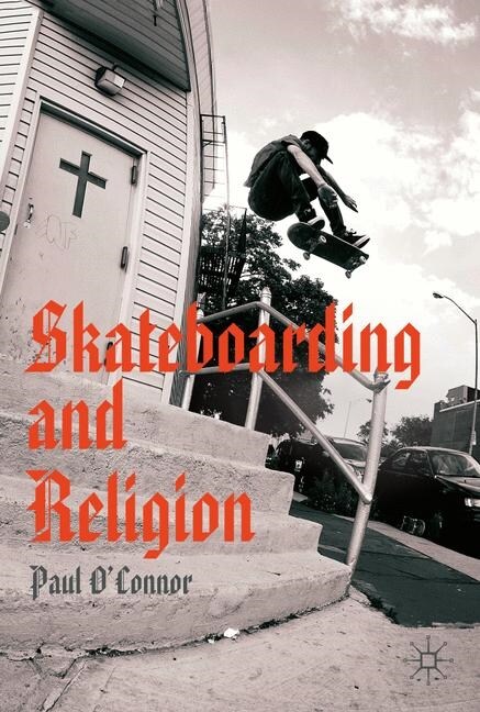 Skateboarding and Religion (Hardcover, 2020)