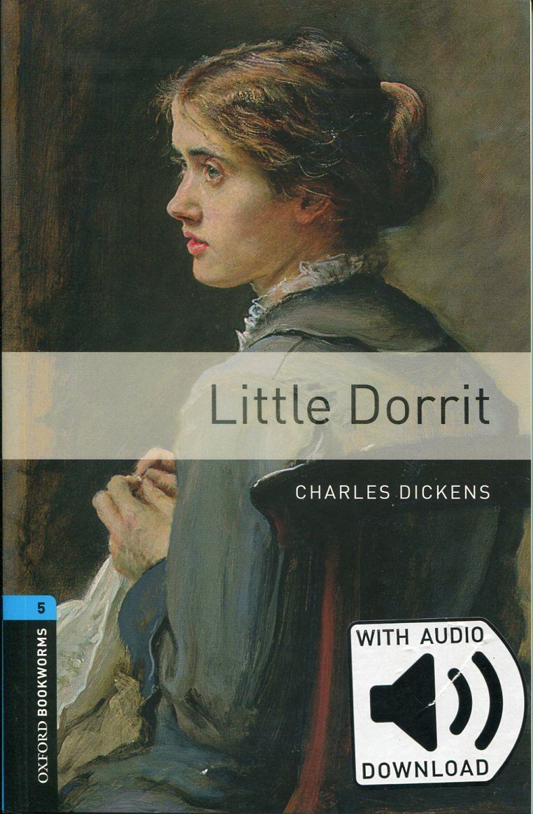 Oxford Bookworms Library Level 5 : Little Dorrit (Paperback + MP3 download, 3rd Edition)
