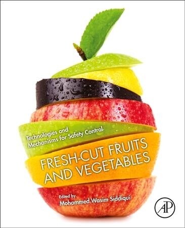 Fresh-Cut Fruits and Vegetables: Technologies and Mechanisms for Safety Control (Paperback)