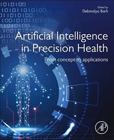 Artificial Intelligence in Precision Health: From Concept to Applications (Paperback)