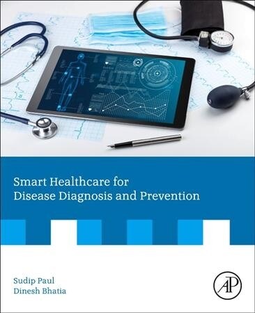 Smart Healthcare for Disease Diagnosis and Prevention (Paperback)