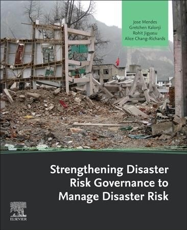 Strengthening Disaster Risk Governance to Manage Disaster Risk (Paperback)