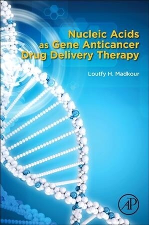 Nucleic Acids as Gene Anticancer Drug Delivery Therapy (Paperback)