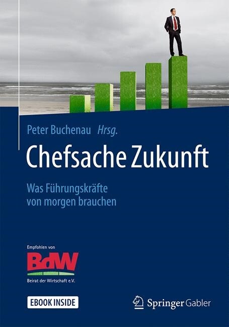 Chefsache Zukunft: Was F?rungskr?te Von Morgen Brauchen (Hardcover, 1. Aufl. 2019)