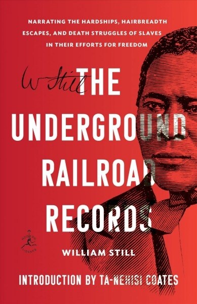 The Underground Railroad Records: Narrating the Hardships, Hairbreadth Escapes, and Death Struggles of Slaves in Their Efforts for Freedom (Paperback)