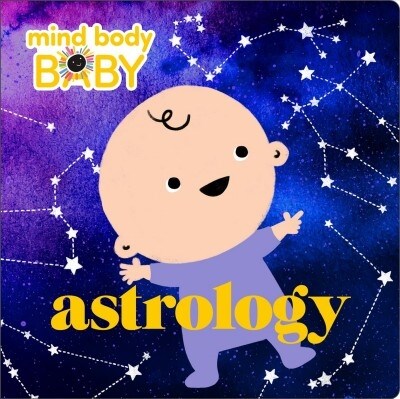Mind Body Baby: Astrology (Board Books)