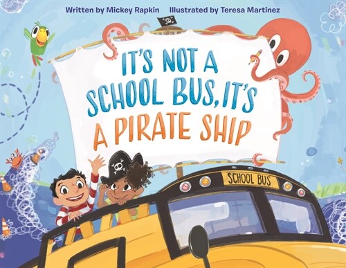 Its Not a School Bus, Its a Pirate Ship (Hardcover)
