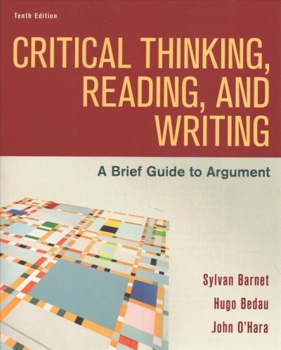 Critical Thinking, Reading, and Writing: A Brief Guide to Argument (Paperback, 10)