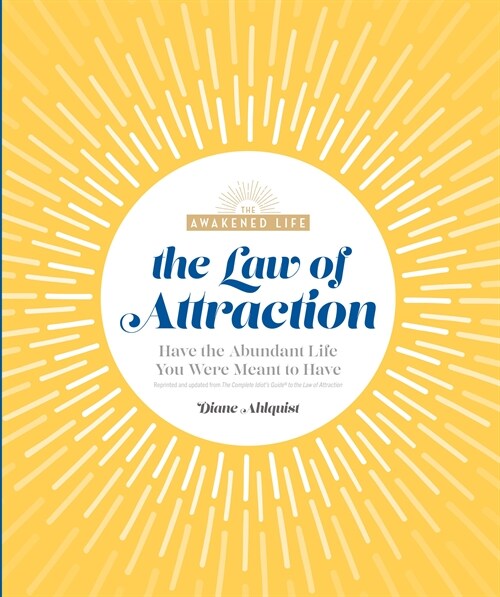 The Law of Attraction: Have the Abundant Life You Were Meant to Have (Paperback)