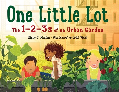 One Little Lot: The 1-2-3s of an Urban Garden (Hardcover)